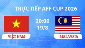 VTV3, VTVGo TRỰC TIẾP bóng đá Việt Nam vs Malaysia hôm nay 19/8 - Link xem trực tiếp AFF Cup 2026 mới nhất