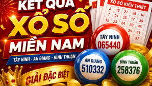 Xổ số miền Nam ngày 20 tháng 8: Tây Ninh, An Giang, Bình Thuận có kết quả
