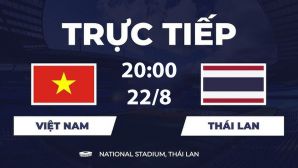 Link xem TRỰC TIẾP bóng đá AFF CUP 2026 hôm nay 22/8 - VTV6, VTVGo trực tiếp Việt Nam vs Thái Lan