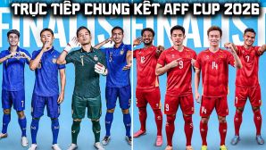 Trực tiếp bóng đá Thái Lan vs Việt Nam hôm nay 22/8 - Link xem trực tiếp Chung kết AFF Cup 2026 trên VTV