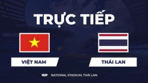 VTV6, VTV3 TRỰC TIẾP bóng đá Việt Nam vs Thái Lan hôm nay 22/8 - Link xem trực tiếp AFF Cup 2026 mới nhất