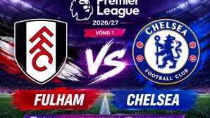 Lịch thi đấu Ngoại hạng Anh 2026/27 hôm nay 24/8: Derby London giữa Chelsea và Fulham