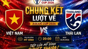 VTV trực tiếp Việt Nam vs Thái Lan - Link xem trực tiếp AFF Cup 2026 hôm nay 26/8 trên VTV6 và VTVGo