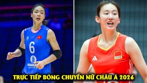 Xem trực tiếp bóng chuyền nữ Việt Nam vs Trung Quốc ở đâu, kênh nào? Link trực tiếp tứ kết châu Á 2026