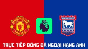 Xem trực tiếp bóng đá MU vs Ipswich ở đâu, kênh nào? FPT trực tiếp Ngoại hạng Anh hôm nay 30/8