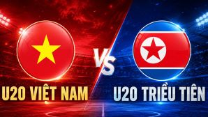 Nhận định bóng đá U20 Việt Nam vs U20 Triều Tiên 19h ngày 31/8 - Dự đoán tỷ số VL U20 châu Á 2027 hôm nay