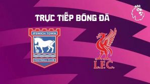 Xem trực tiếp bóng đá Ipswich Town vs Liverpool ở đâu, kênh nào? FPT trực tiếp bóng đá Ngoại hạng Anh hôm nay