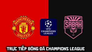 Xem trực tiếp bóng đá MU vs Sabah ở đâu, kênh nào? Link xem trực tiếp Champions League - Cúp C1 hôm nay