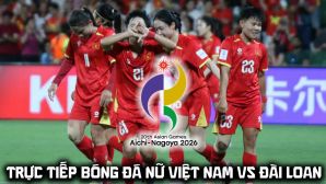 VTV6 VTVGo trực tiếp bóng đá nữ Việt Nam vs Đài Loan 14h ngày 14/9 - Link xem trực tiếp ASIAD 2026