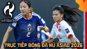 Xem trực tiếp bóng đá nữ Việt Nam vs Nhật Bản ở đâu, kênh nào? Link trực tiếp bóng đá nữ ASIAD 2026 hôm nay