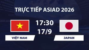 VTV6, VTV3 TRỰC TIẾP bóng đá Việt Nam vs Nhật Bản hôm nay 17/9 - Link xem trực tiếp ASIAD 2026 mới nhất