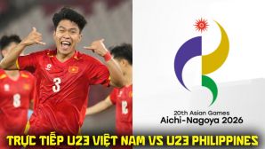 Xem trực tiếp bóng đá U23 Việt Nam vs U23 Philippines ở đâu, kênh nào? Link xem trực tiếp ASIAD 2026 hôm nay