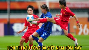 Lịch thi đấu bóng đá Việt Nam hôm nay 21/9: ĐT nữ Việt Nam đại chiến Thái Lan ở ASIAD 2026 lúc mấy giờ?