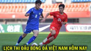 Lịch thi đấu bóng đá Việt Nam hôm nay 22/9: U23 Việt Nam quyết đấu U23 Uzbekistan lúc mấy giờ?