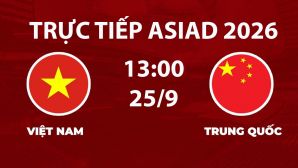 Link xem TRỰC TIẾP bóng đá Việt Nam vs Trung Quốc hôm nay 25/9 - VTV6 trực tiếp ASIAD 2026
