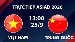 TRỰC TIẾP bóng đá Việt Nam vs Trung Quốc hôm nay 25/9 - Link xem trực tiếp ASIAD 2026 trên VTV
