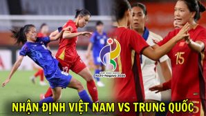 Lịch sử đối đầu ĐT nữ Việt Nam vs Trung Quốc - Nhận định bóng đá nữ ASIAD 2026 hôm nay 25/9