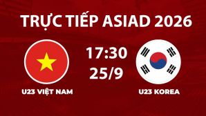 VTV6, VTVGo TRỰC TIẾP bóng đá ASIAD 2026 hôm nay 25/9 - Link xem trực tiếp U23 Việt Nam đấu Hàn Quốc