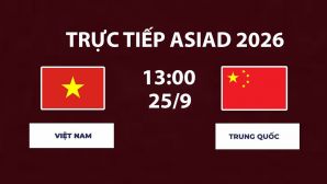 VTV6, VTVGo TRỰC TIẾP bóng đá ASIAD 2026 hôm nay 25/9 - Link xem tuyển Việt Nam vs Trung Quốc