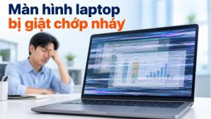 Màn hình laptop bị giật có cần thay mới? Cách xác định đúng nguyên nhân