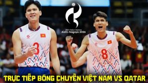 VTV trực tiếp bóng chuyền nam ASIAD 2026 mới nhất - Link xem trực tiếp Việt Nam vs Qatar hôm nay