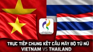 Trực tiếp cầu mây Việt Nam vs Thái Lan 7h00 ngày 3/10 - VTV6 trực tiếp cầu mây nữ ASIAD 2026 hôm nay