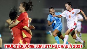 Xem trực tiếp U17 Việt Nam đấu Kyrgyzstan ở đâu, kênh nào? VTV trực tiếp VL U17 nữ châu Á 2027?