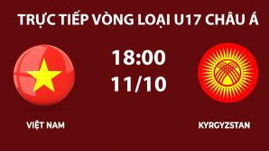 TV360 TRỰC TIẾP bóng đá U17 Việt Nam vs U17 Kyrgyzstan hôm nay 11/10 -Link xem VL U17 nữ châu Á 2027