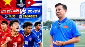 Trực tiếp bóng đá U15 Việt Nam vs U15 Cuba 14h30 ngày 29/10 - Link trực tiếp World Cup 2026 hôm nay