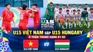 Trực tiếp bóng đá U15 Việt Nam vs U15 Hungary 14h30 ngày 30/10 - Link xem trực tiếp World Cup 2026