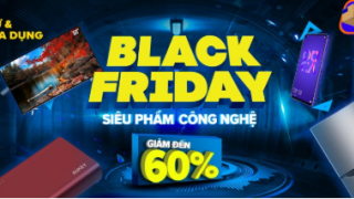 Black Friday 2019 đồ công nghệ giảm sâu chưa từng có - ưu đãi tới 9 triệu