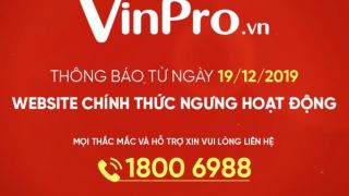 Website chuỗi điện máy VinPro chính thức ngừng hoạt động