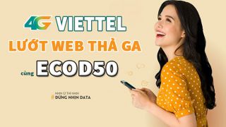 Cách đăng ký gói cước ECOD50 Viettel, chỉ 50.000 đồng truy cập internet thả ga