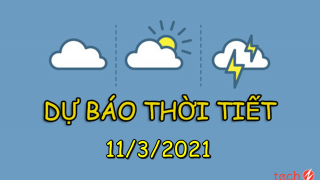 Dự báo thời tiết 11/3: Bắc Bộ đêm và sáng có mưa nhỏ, trưa chiều trời nắng, Nam Bộ đón xâm nhập mặn