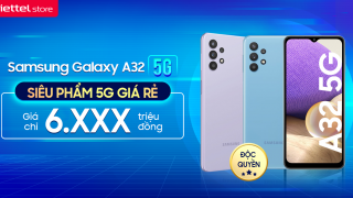 Galaxy A32 5G – “Con át chủ bài” trong chiến dịch phổ cập smartphone 5G giá rẻ của Viettel Store