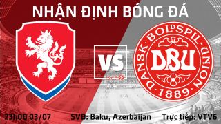 Nhận định bóng đá chuyên gia trận CH Séc vs Đan Mạch 23h00 ngày 3/7, tứ kết EURO 2021