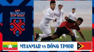 Nhận định Myanmar vs Timor Leste 16h30 ngày 8/12 - AFF Cup 2021: Đội bóng tí hon làm nên lịch sử?