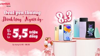 Mừng ngày Quốc tế phụ nữ 8/3: Viettel Store ưu đãi đến 5,5 triệu đồng