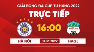 Kết quả bóng đá HAGL vs Hà Nội 7/6 - Cúp Tứ hùng 2022: Công Phượng gây thất vọng, HAGL xếp cuối BXH