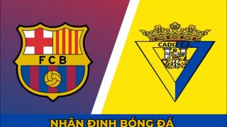 Nhận định Barca vs Cadiz, 23h30 ngày 10/9/2022