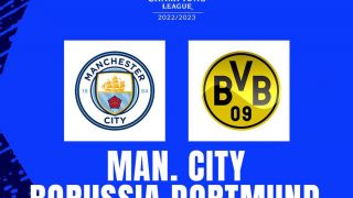 Xem trực tiếp bóng đá Man City vs Dortmund ở đâu, kênh nào? Link trực tiếp UEFA Champions League