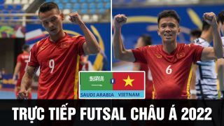 Xem trực tiếp futsal Việt Nam vs Saudi Arabia ở đâu, kênh nào? Bảng xếp hạng VCK Futsal châu Á 2022