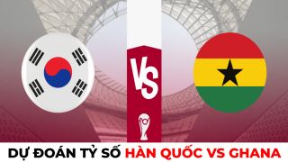 Dự đoán tỷ số Hàn Quốc vs Ghana, 20h ngày 28/11 - Bảng H World Cup 2022: Ông lớn châu Á gặp khó?