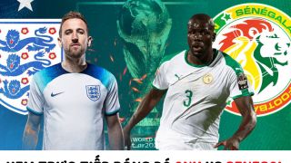 Xem trực tiếp bóng đá Anh vs Senegal ở đâu, kênh nào? - Link trực tiếp World Cup 2022 trên VTV