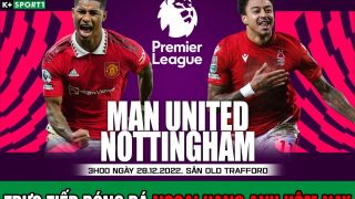 Trực tiếp bóng đá MU vs Nottingham Forest; Link xem trực tiếp bóng đá Ngoại hạng Anh hôm nay FULL HD
