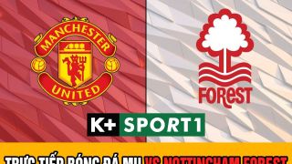 Xem bóng đá trực tuyến MU hôm nay FULL HD; Trực tiếp bóng đá Ngoại hạng Anh: MU vs Nottingham Forest