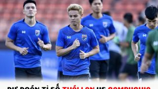 Dự đoán tỉ số Thái Lan vs Campuchia, bảng A AFF Cup 2022: Campuchia sẵn sàng tạo địa chấn