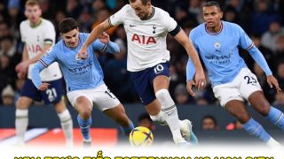 Xem bóng đá trực tuyến Tottenham vs Man City ở đâu, kênh nào? - Xem trực tiếp Ngoại hạng Anh trên K+