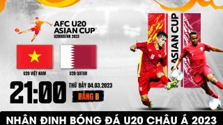 Nhận định bóng đá U20 Việt Nam vs U20 Qatar - VCK U20 châu Á 2023: ĐTVN sớm giành vé đi tiếp?
