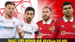 Trực tiếp bóng đá Sevilla vs MU - Tứ kết Europa League: Rashford trở lại đưa Quỷ Đỏ vào bán kết?
